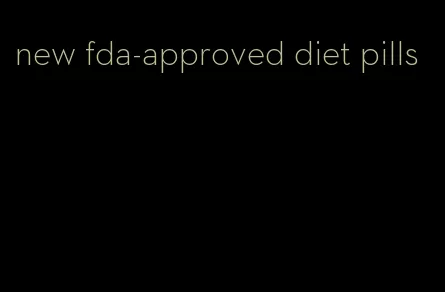 new fda-approved diet pills