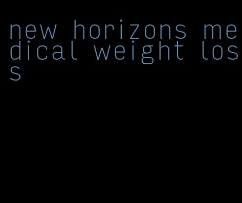 new horizons medical weight loss