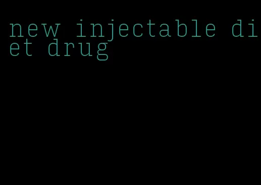 new injectable diet drug