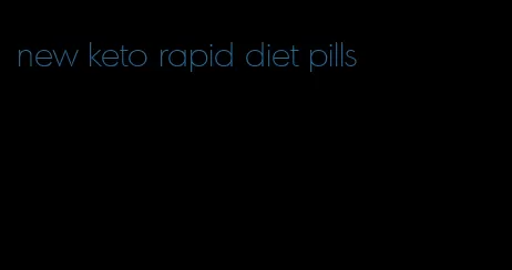 new keto rapid diet pills