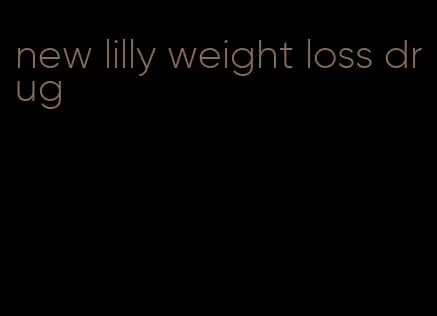 new lilly weight loss drug