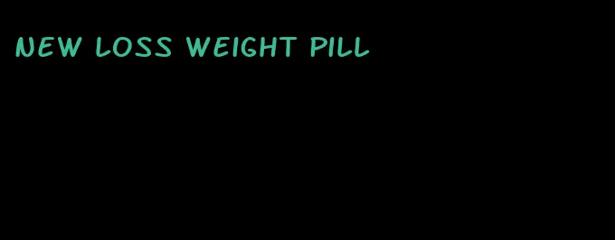 new loss weight pill