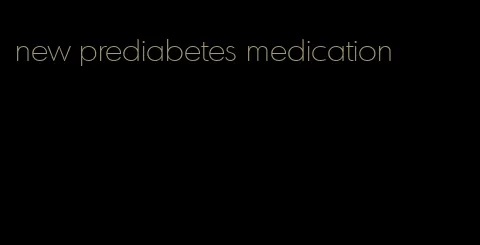 new prediabetes medication