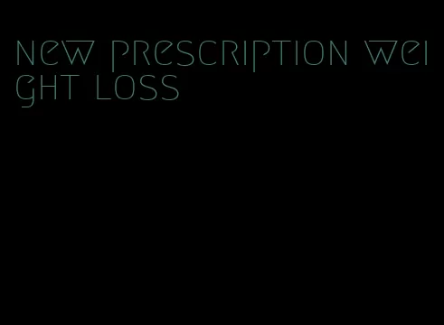 new prescription weight loss