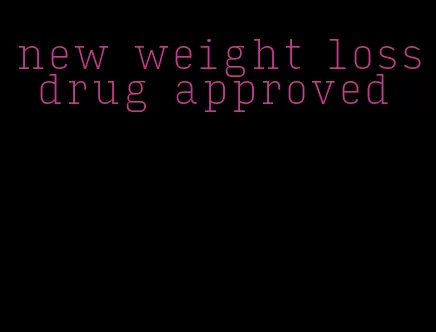 new weight loss drug approved