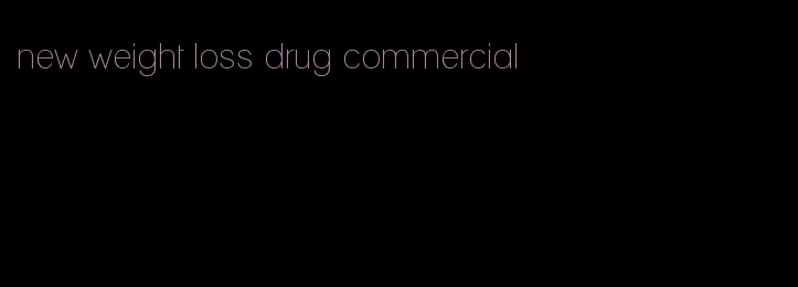 new weight loss drug commercial