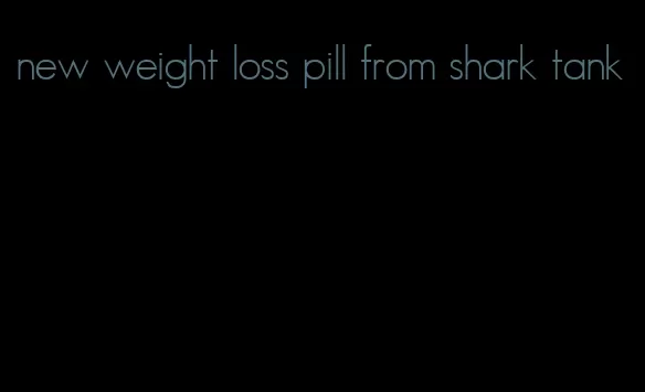 new weight loss pill from shark tank