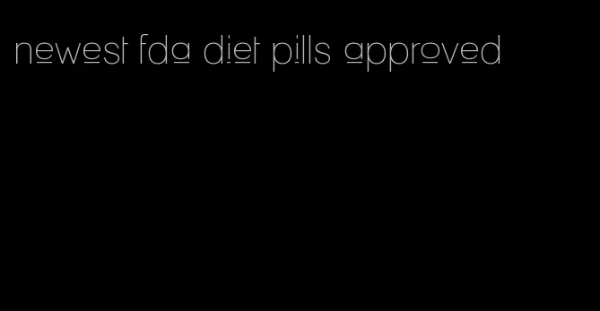 newest fda diet pills approved