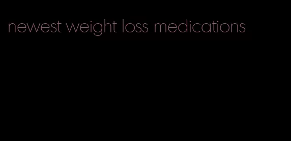 newest weight loss medications