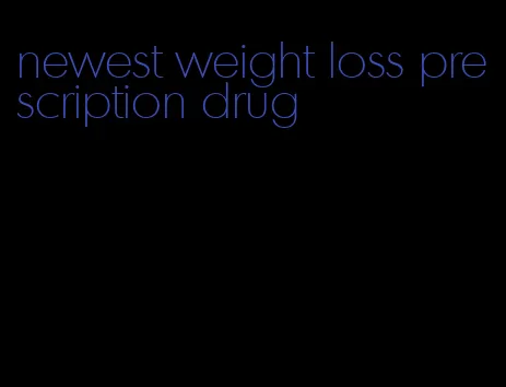 newest weight loss prescription drug