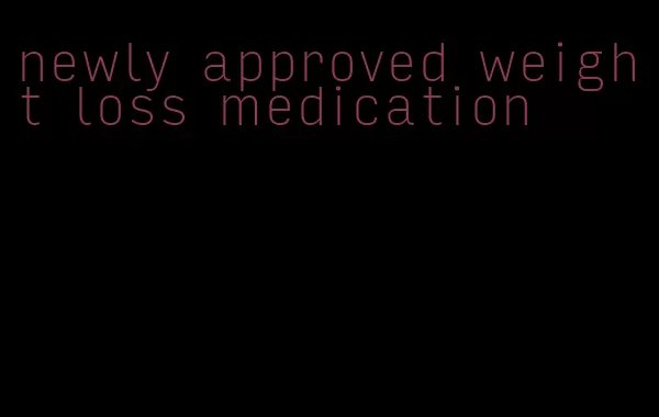 newly approved weight loss medication