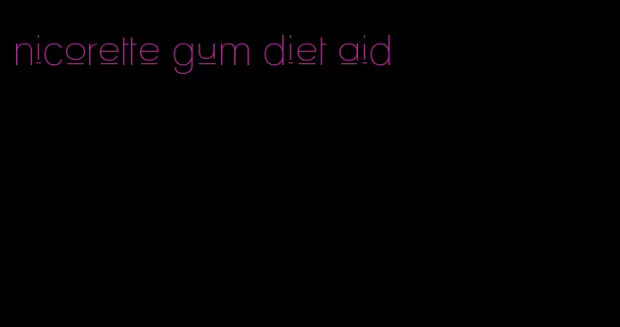 nicorette gum diet aid