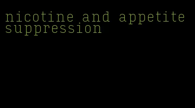 nicotine and appetite suppression