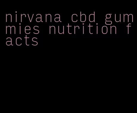 nirvana cbd gummies nutrition facts