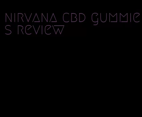 nirvana cbd gummies review