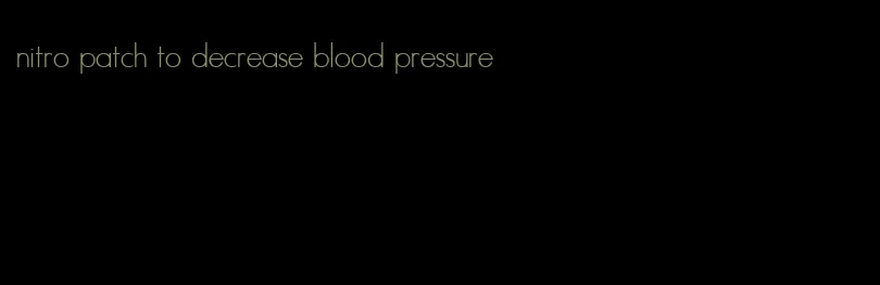 nitro patch to decrease blood pressure