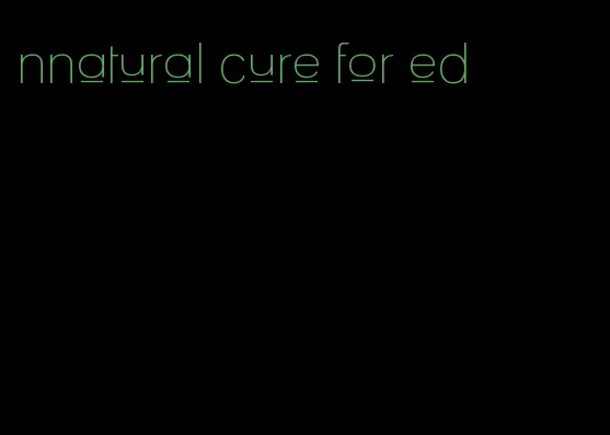 nnatural cure for ed