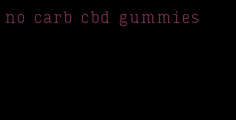 no carb cbd gummies