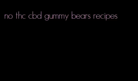 no thc cbd gummy bears recipes