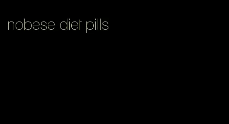 nobese diet pills