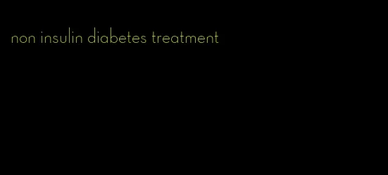 non insulin diabetes treatment