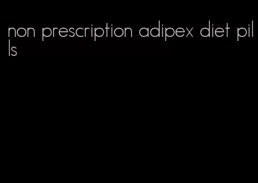 non prescription adipex diet pills