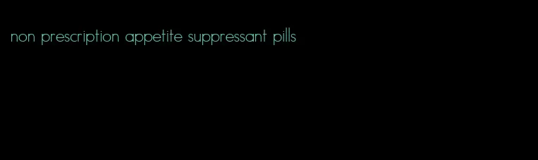 non prescription appetite suppressant pills