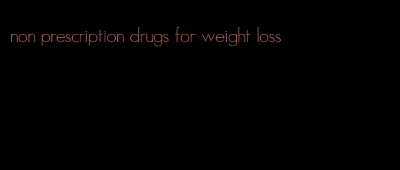 non prescription drugs for weight loss