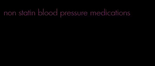 non statin blood pressure medications