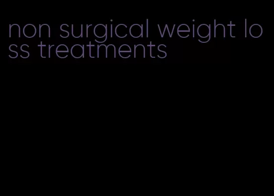 non surgical weight loss treatments