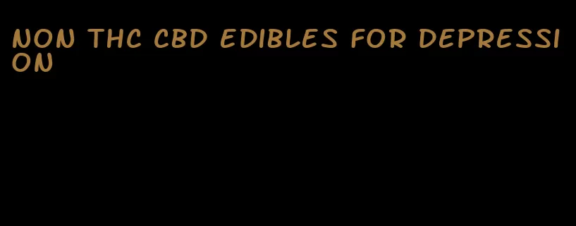 non thc cbd edibles for depression