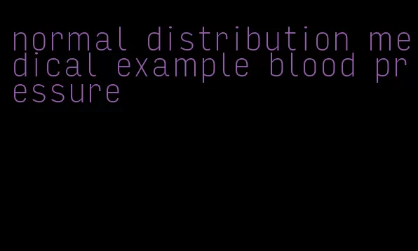 normal distribution medical example blood pressure