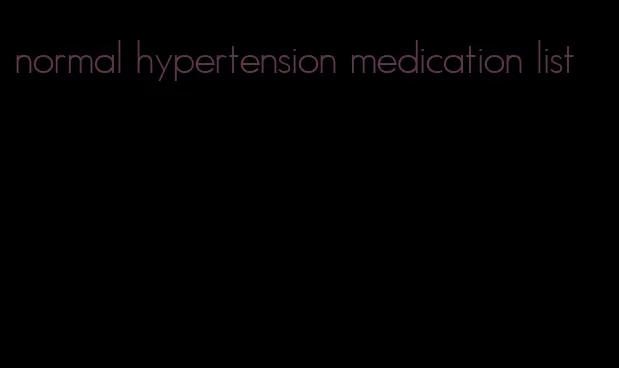 normal hypertension medication list