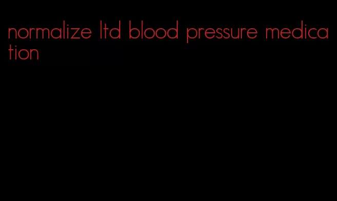 normalize ltd blood pressure medication