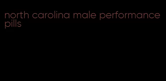 north carolina male performance pills