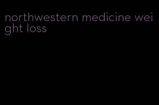 northwestern medicine weight loss