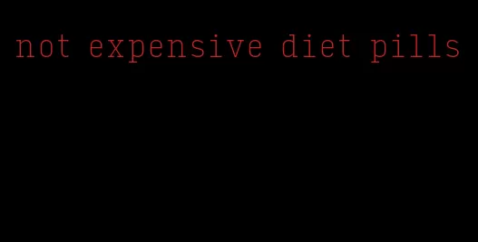 not expensive diet pills