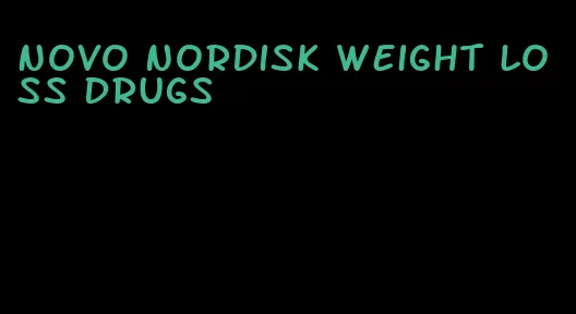 novo nordisk weight loss drugs