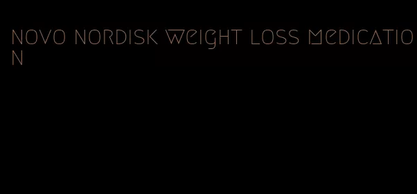 novo nordisk weight loss medication