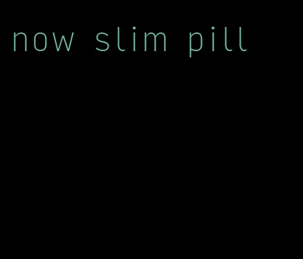 now slim pill