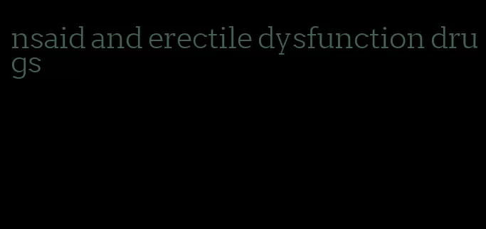 nsaid and erectile dysfunction drugs