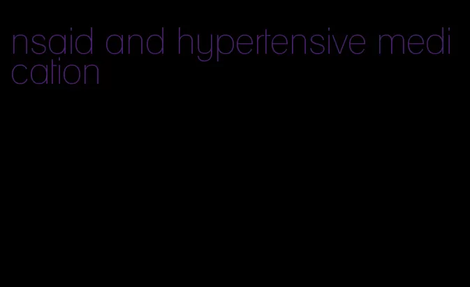 nsaid and hypertensive medication