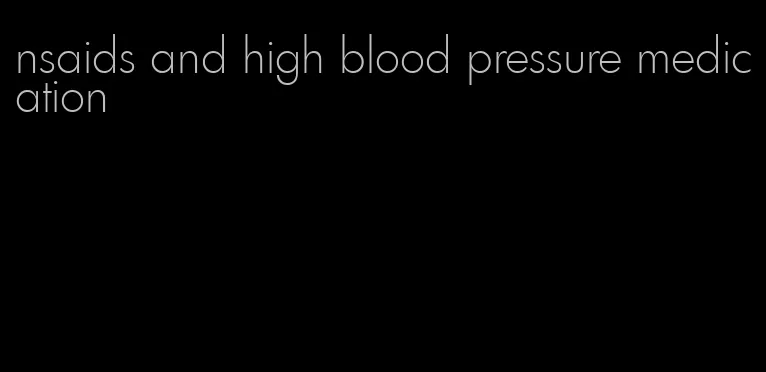 nsaids and high blood pressure medication