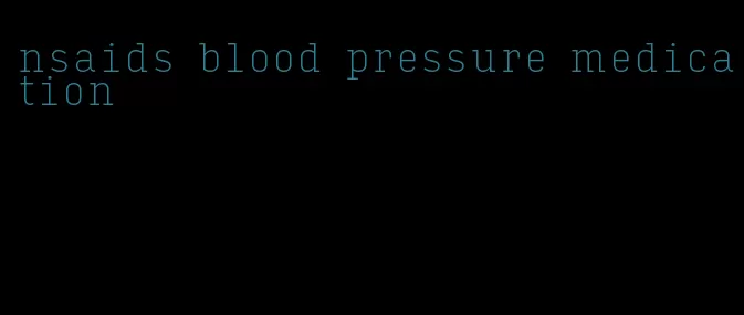 nsaids blood pressure medication