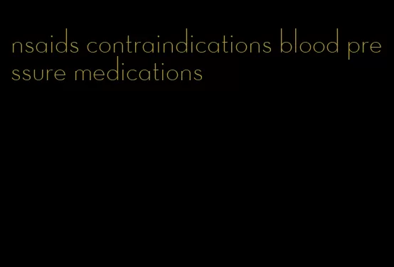 nsaids contraindications blood pressure medications