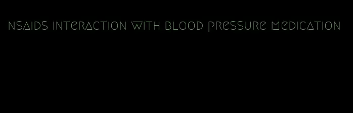 nsaids interaction with blood pressure medication