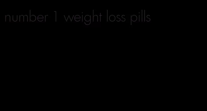 number 1 weight loss pills