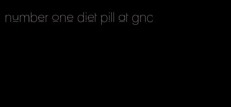 number one diet pill at gnc