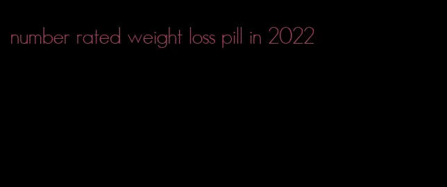 number rated weight loss pill in 2022