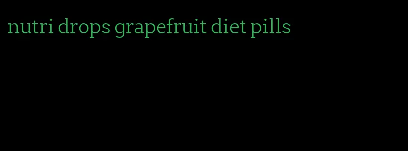 nutri drops grapefruit diet pills